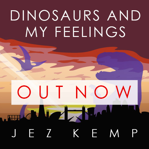 The words OUT NOW over the cover artwork for the single DINOSAURS AND MY FEELINGS by Jez Kemp, showing a simplified vector-based design of a blazing sunset over London with silhouettes of a T-Rex and pterodactyl over the skyline